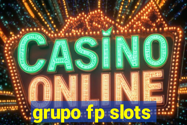 grupo fp slots